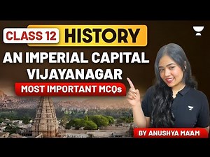 An Imperial Capital Vijayanagar | Class 12 History | Most Important MCQs | Anushya Ma'am