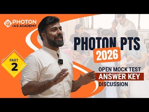 Open Mock Test Answer Key Discussion | PHOTON PTS 2026 | UPSC CSE | Part 2 | PHOTON IAS ACADEMY
