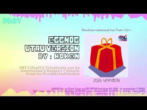 Eggnog - Friday Night Funkin' UTAU Version (HOKEN 5th Anniversary) |UST| ( Vocal Only )