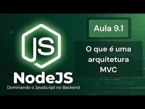 Arquitetura MVC no Node.js: Model, View e Controller Explicados - Aula 9.1 do curso de NodeJS
