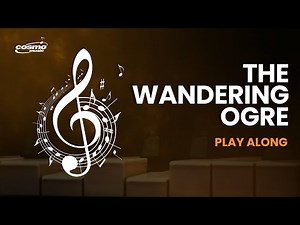 The Wandering Ogre – Prep A | Play Along