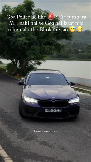 “Goan Memes | Goa Comedy” on Instagram: "Goa Police be like 🚨 :- Ye tumhara MH nahi hai ye Goa hai izzat mai raho nahi tho Bhok me jao 😅😂 #Goa #memesdaily #meme #memepage #goanmemeswalo #follow #followformore #ExplorePage #explore #exploremore #umsgrw #bmw #cops #trendingaudio #reelsinstagram #instagramreels"