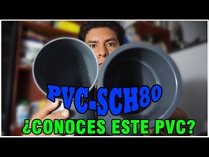 Conociendo la tubería y accesorios PVC SCH Cédula 80