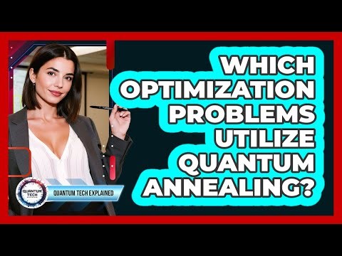 Which Optimization Problems Utilize Quantum Annealing?