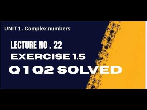 Lec 22 Ex 1.5 Q 1 Q 2 SOLVED Class 11 Math Exercise | Complex Numbers | FSC Part 1 .ICS