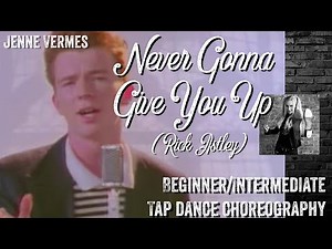 LEARN TO TAP DANCE - NEVER GONNA GIVE YOU UP (Rick Astley) - Beg/Int Choreography Tutorial