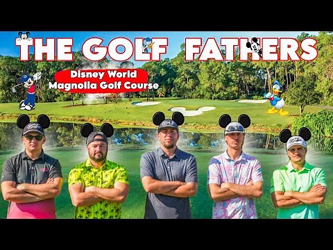 Ultimate Golfing Experience: Disney World's Magnolia Golf Course With The Golf Fathers!