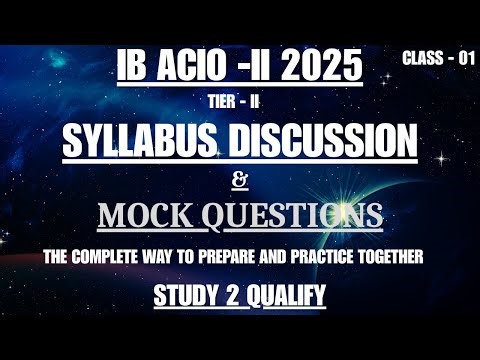 IB ACIO -II 2025 TIER - II CLASS - 01 SYLLABUS DISCUSSION & MOCK QUESTIONS