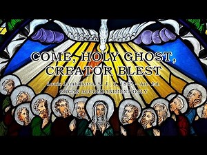 PENTECOST SUNDAY HYMN-COME, HOLY GHOST, CREATOR BLEST - Organ Accompaniment