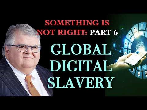 Warning! Precursor to the Mark of the Beast. Global Digital Slavery. SOMETHING IS NOT RIGHT, Part 6