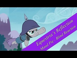 S4E18 - Maud Pie - Blind Reaction
