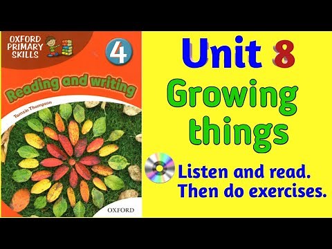 Oxford Primary Skills Reading and Writing 4 Level 4 Unit 8 Growing things (with audio and exercises)