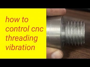 how to control cnc threading vibration?