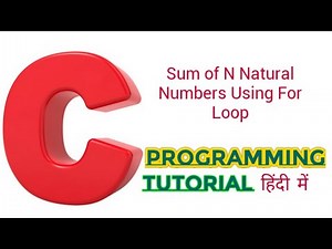Sum of first N natural numbers in c | c program to find sum of n natural numbers using for loop
