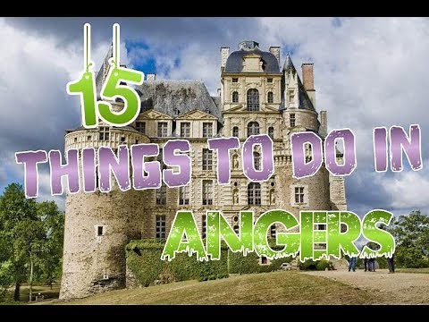 Top 15 Things To Do In Angers, France