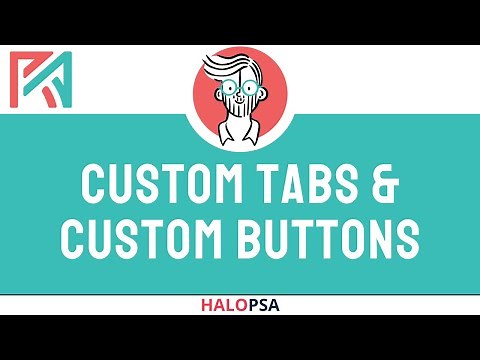 HaloPSA | Custom Tabs + Custom Buttons