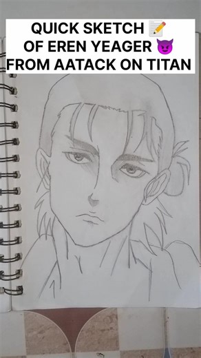 QUICK SKETCH 📝 OF EREN YEAGER 😈 FROM AATACK ON TITAN 🔥