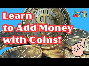 Learn to Add Money with Coins! | Counting and Adding for Kids