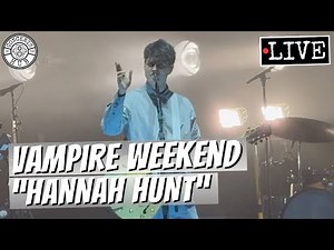Vampire Weekend "Hannah Hunt" LIVE