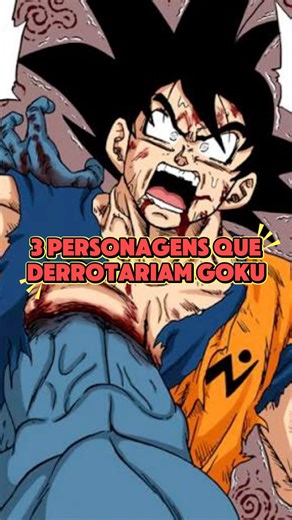 3 Personagens Que Venceriam o Goku (Vai Dar Treta!)