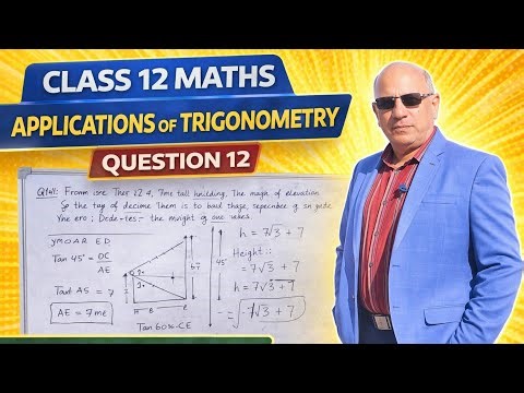 Class 10 Maths | Applications of Trigonometry Question 12 | NCERT Solution Step by Step