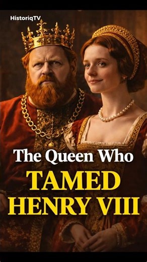 The Queen Who Tamed Henri VIII #henryviii #historyshorts #tudorhistory #history #britishhistory