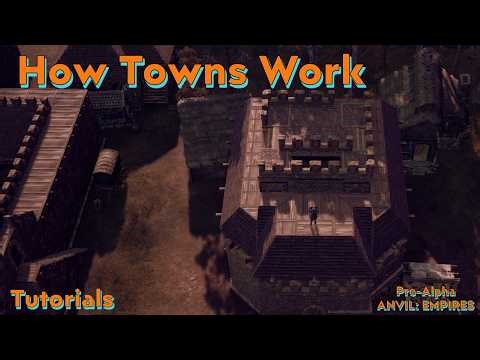 Anvil: Empires - Pre-Alpha - How Towns Work