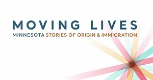 Moving Lives Minnesota: Stories of Origin & Immigration