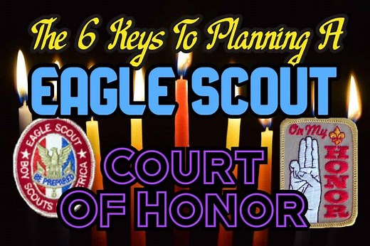The 6 Key Steps To Planning An Eagle Scout Court of Honor (COH)