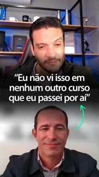 "Eu não vi isso em nenhum outro curso que eu passei por aí"