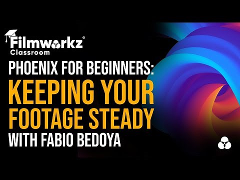 Filmworkz Classroom | Getting Started with Phoenix & DVO Steady 2 with Fabio Bedoya