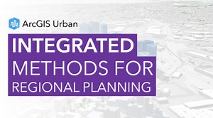 Integrated Methods for Urban and Regional Planning with ArcGIS Urban