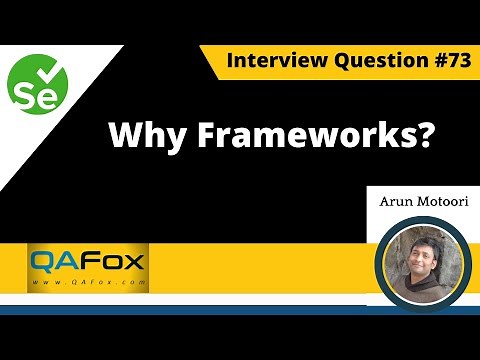 Why we have to create and use Test Automation Frameworks? (Selenium Interview Question #73)