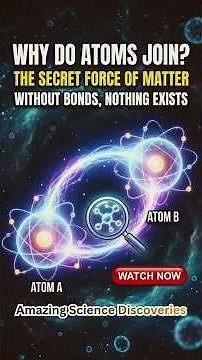 The Discovery That Explained Why Atoms Stick Together | Chemical Bonding