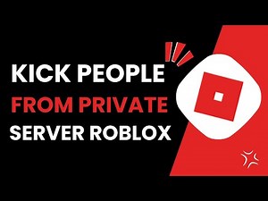 How To Kick People From Private Server In Roblox