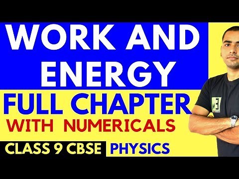 WORK AND ENERGY (FULL CHAPTER) |CLASS 9 CBSE