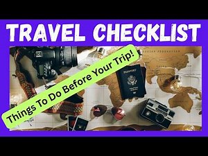 Pre-Travel Checklist: All the Things You Need to Do BEFORE You Leave For A Trip!
