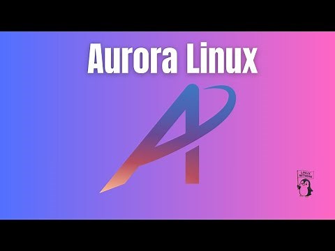 Aurora Linux - The Best Fedora Spin You’ve Never Heard Of