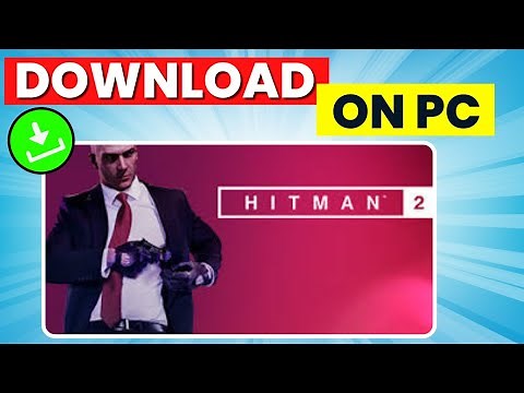 How to Download Hitman 2 on PC/Laptop (2024)