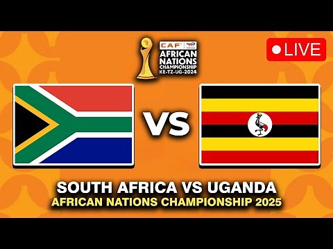🔴 SOUTH AFRICA vs UGANDA | TotalEnergies African Nations Championship 2025 | CHAN 2024 (2025)