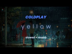 coldplay - yellow (slowed + reverb)