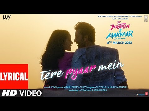 Tere Pyaar Mein (Lyrical) Tu Jhoothi Main Makkaar| Ranbir, Shraddha| Pritam| Arijit, Nikhita,Amitabh