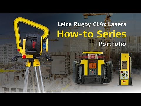 Leica Rugby CLAx Lasers - Discover the Portfolio and Key Features