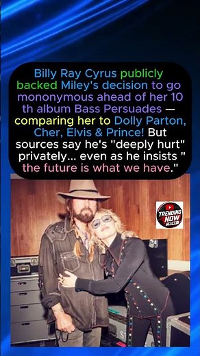 Billy Ray Cyrus Says Miley Dropping "Cyrus" Is "Natural Progression" — But Is He Really OK With It?