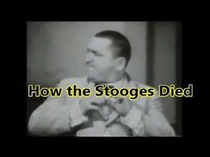 How The Three Stooges Died, Moe, Larry, Curly, Shemp