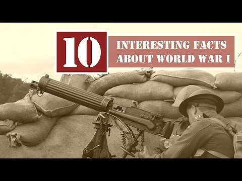 10 Interesting Facts about World War I