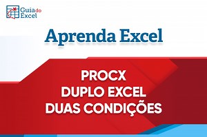 PROCX DUPLO - Procx com Duas Condições no Excel