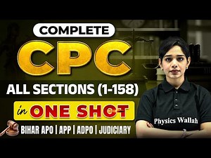 CPC All Section (1-158) in One Shot | Complete Civil Procedure Code 1908 | Bihar APO & Judiciary PW