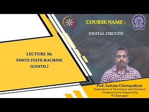 Lecture 36: Finite State Machine (Contd.)