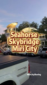 Seahorse Skybridge Miri City | Miri City Sharing Channel